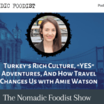 Nomadic Foodist podcast with Amie Watson